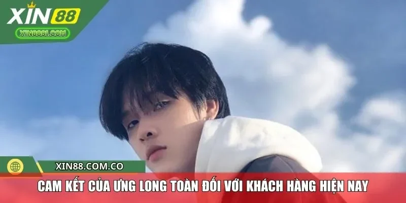 Cam kết của Ưng Long Toàn đối với khách hàng hiện nay