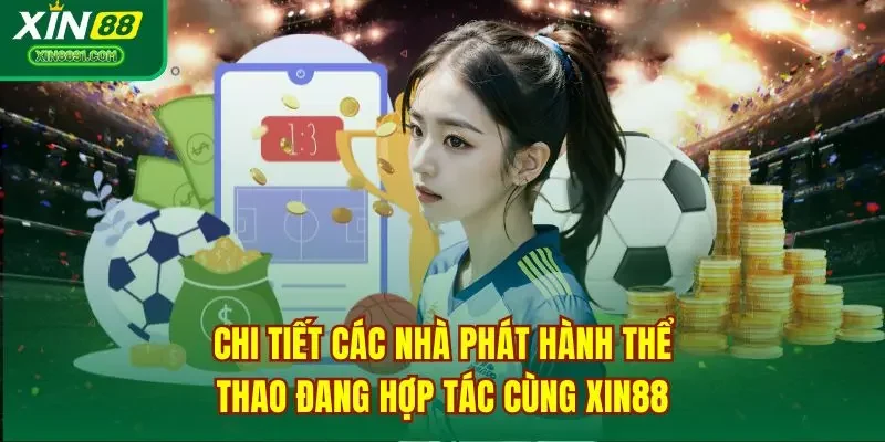Chi tiết các nhà phát hành thể thao đang hợp tác cùng XIN88