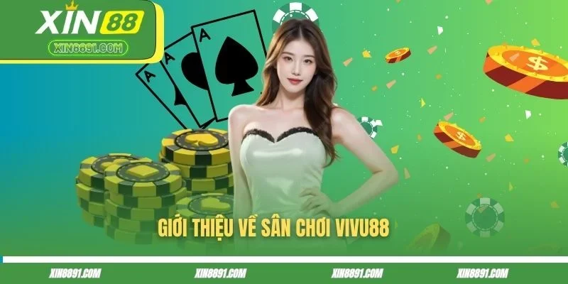 Giới thiệu về sân chơi VIVU88